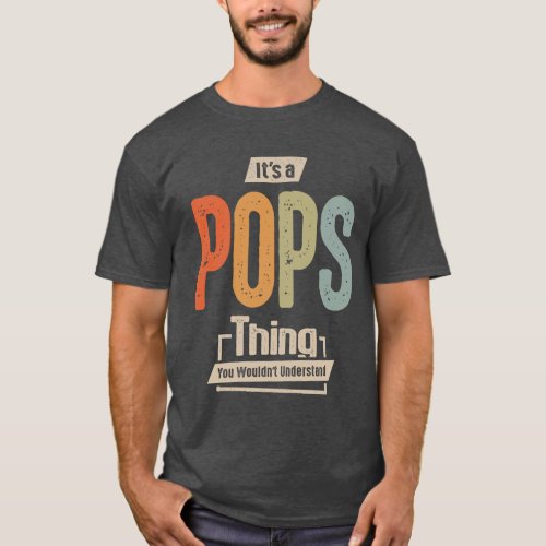 Mens Its a Pops Thing Funny Dad Grandpa T_Shirt