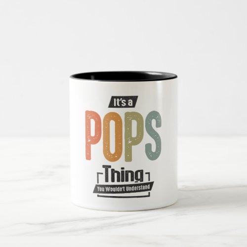 Mens Its a Pops Thing Funny Dad Grandpa Two_Tone Coffee Mug