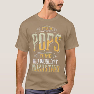 Mens It's a Pops Thing you wouldn't understand Fun T-Shirt
