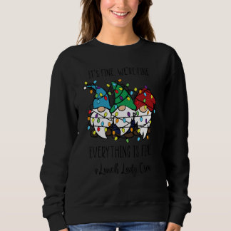 Mens Its Fine We're Fine Everything Is Fine Gnome  Sweatshirt