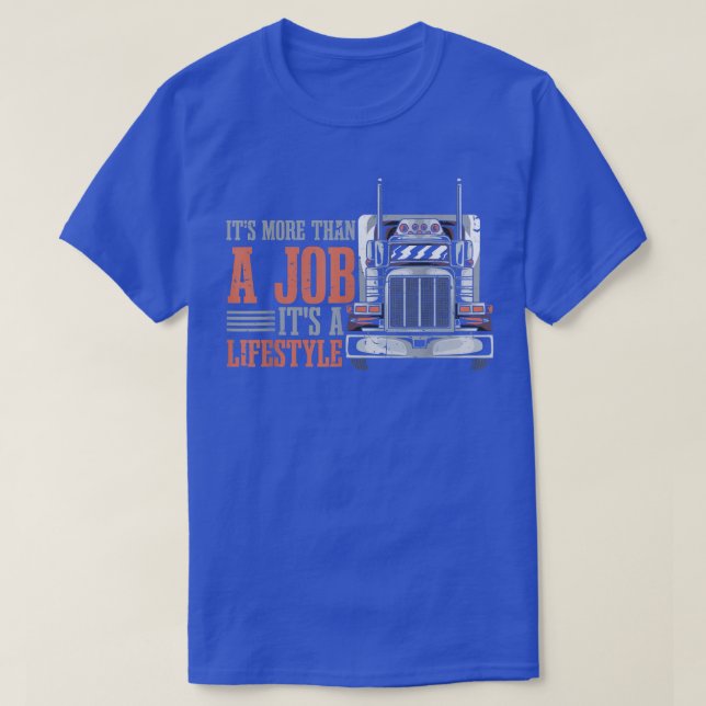 Mens It's More Than A Job It's A Lifestyle Truck L T-Shirt (Design Front)