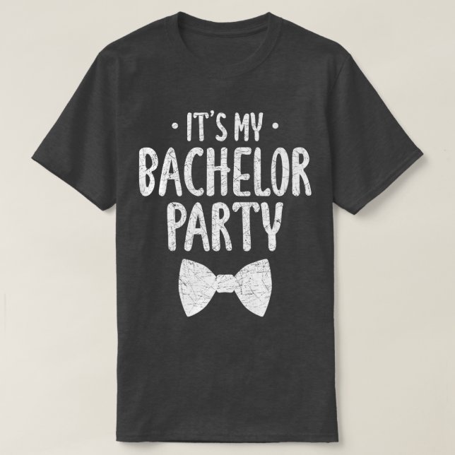 Mens Its My Bachelor Party Wedding Groom Funny Bac T-Shirt (Design Front)