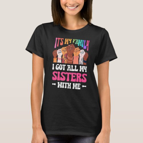 Mens Its My Family I Got All My Sisters With Me T_Shirt
