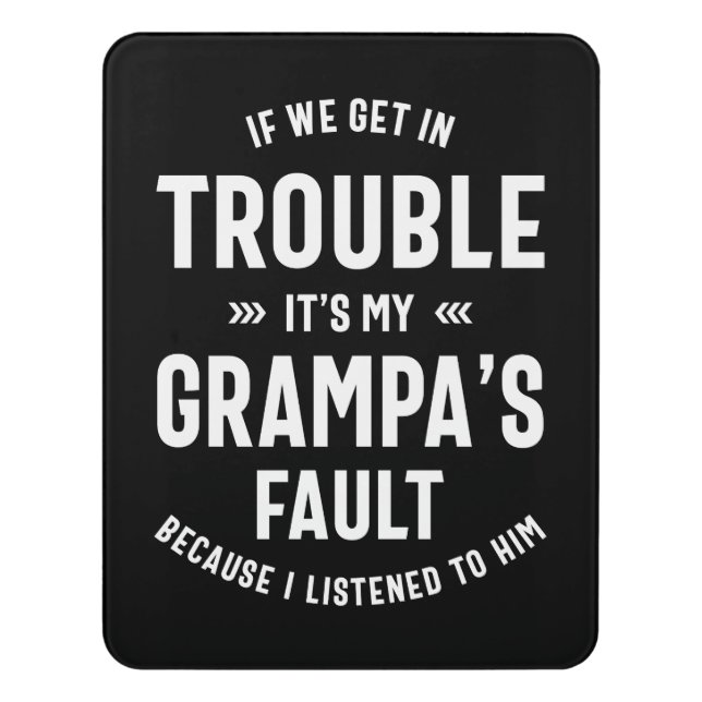 Mens It's My Grampa's Faut Grandpa Gift Door Sign (Contemporary Vert)
