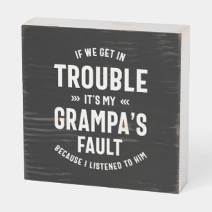Mens It's My Grampa's Faut Grandpa Gift Wooden Box Sign