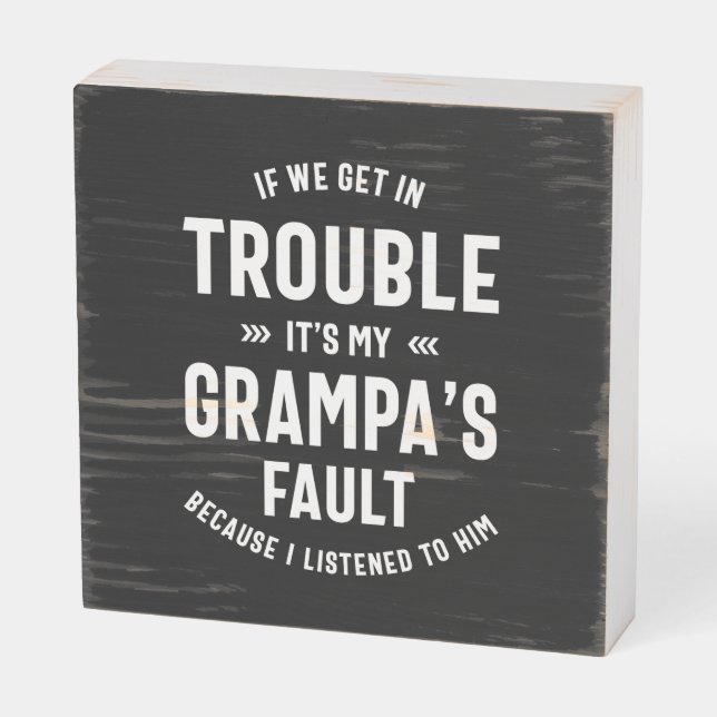 Mens It's My Grampa's Faut Grandpa Gift Wooden Box Sign (Angled Horizontal)
