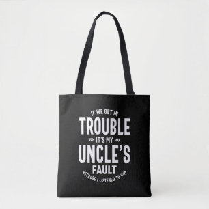 Mens It's My Uncle's Faut Father Gift Tote Bag
