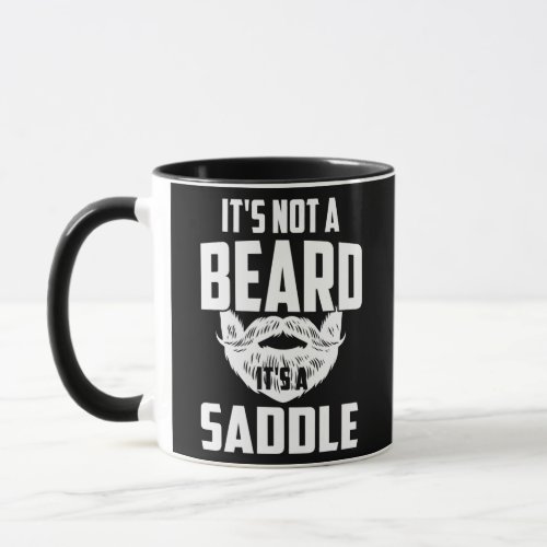 Mens Its Not A Beard Its A Saddle Funny Fathers Mug