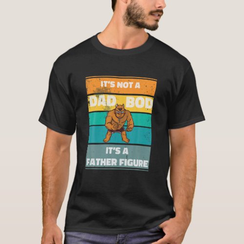 Mens Its Not A Dad BOD Its A Father Figure Angry V T_Shirt