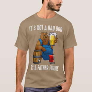 Mens It's Not a Dad Bod It's a Father Figure Men W T-Shirt