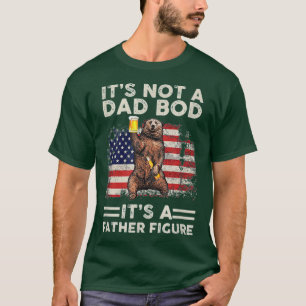 Mens Its Not a Dad Bod Its a Father Figure T-Shirt