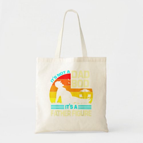 Mens Its Not a Dad Bod Its a Father Figure Tote Bag
