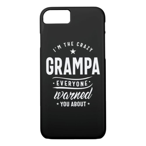 Mens Its The Crazy Grampa Grandpa Gift iPhone 87 Case