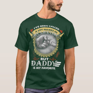 Mens I've Been Called A Lot Of Names But Daddy is T-Shirt