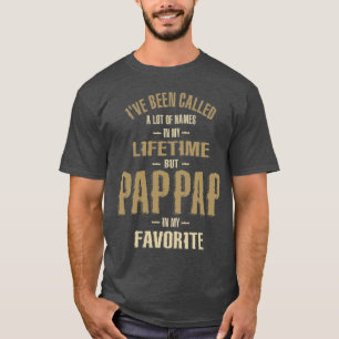 Mens I've Been Called a Lot of Names But Pap-Pap T-Shirt