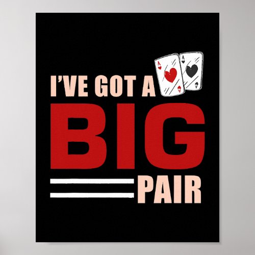 Mens Ive Got a Big Pair Casino Player Gambling Bin Poster