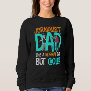 Mens Journalist Writing Journalism Reporter Media  Sweatshirt