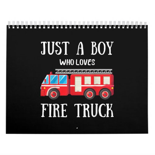 Mens Just A Boy Who Loves Fire Truck Calendar