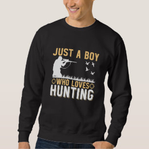 Mens Just A Boy Who Loves Hunting Goose Hunter Sweatshirt