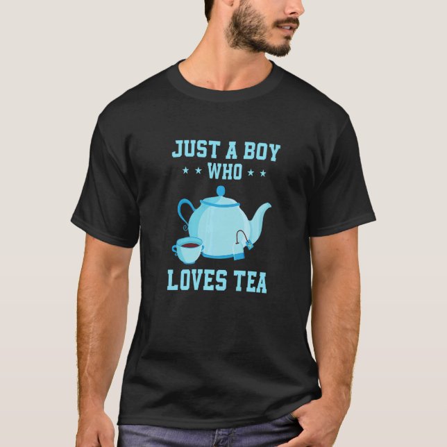 Mens Just A Boy Who Loves Tea Tea Drinker Tea  Cup T-Shirt (Front)