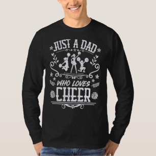 Mens Just A Dad Who Loves Cheer   Cheerleader Fath T-Shirt