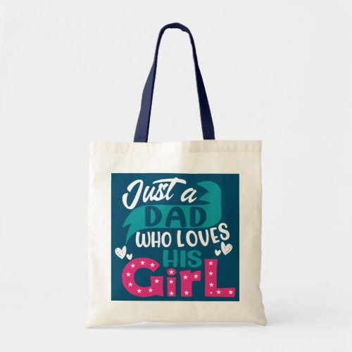 Mens Just A Dad Who Loves His Girl Family Tote Bag