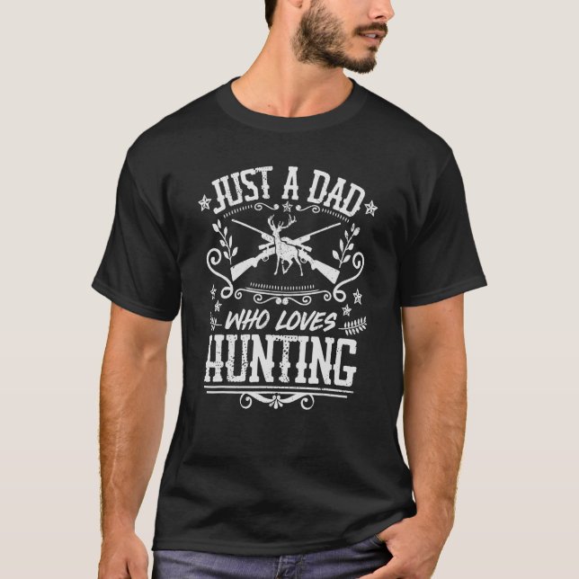 Mens Just A Dad Who Loves Hunting  Deer Hunter Fat T-Shirt (Front)