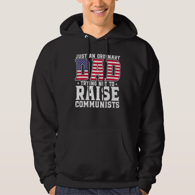 Mens Just An Ordinary Dad Trying Not To Raise Comm Hoodie (Front)