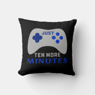 Men's Just ten more minutes Black Gamer Throw Pillow