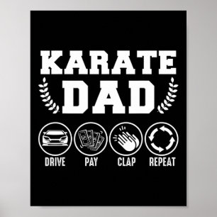 Mens Karate Dad Drive Pay Clap Repeat Fathers Day Poster