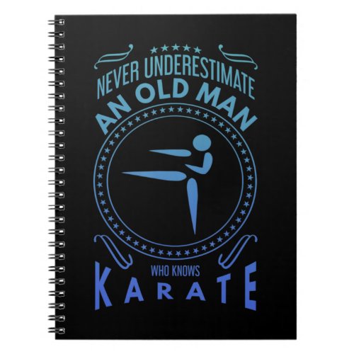 Mens Karate Graphic _ Never Underestimate An Old M Notebook