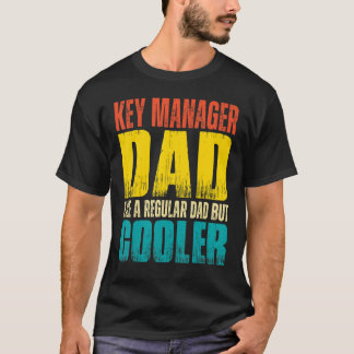 Mens Key Manager Dad Like a Regular Dad but Coole T-Shirt