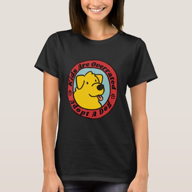 Mens Kids Are Overrated Adopt A Dog   dog birthday T-Shirt (Front)