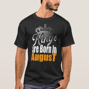 Mens Kings Are Born In August Birthday   T-Shirt