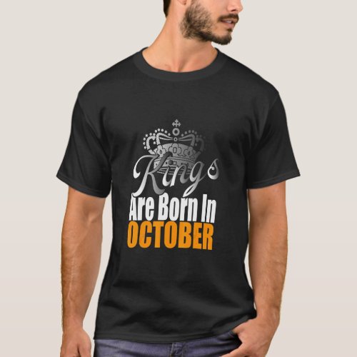 Mens Kings Are Born In October Birthday  T_Shirt