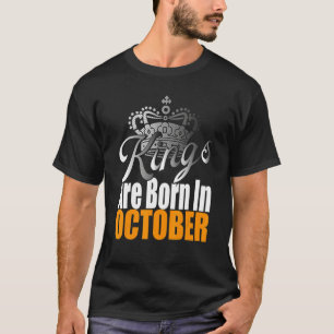 Mens Kings Are Born In October Birthday T-Shirt