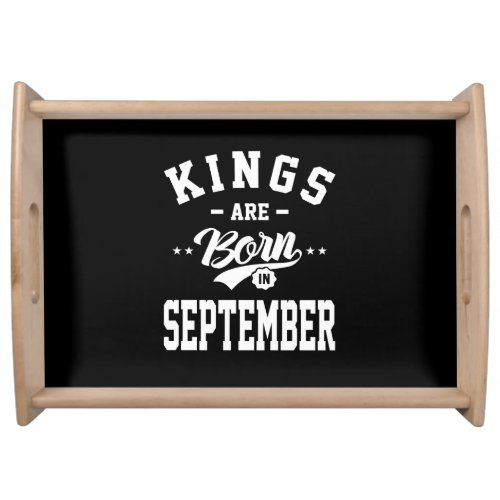 Mens Kings Are Born In September Birthday Gifts Serving Tray