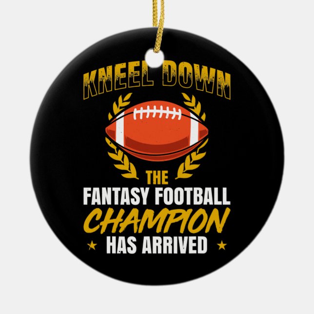 Mens Kneel Down The Fantasy Football Champion Has Ceramic Ornament (Front)