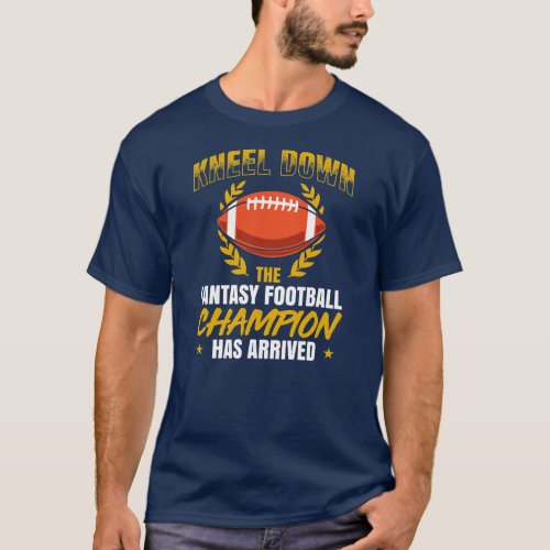 Mens Kneel Down The Fantasy Football Champion Has T_Shirt