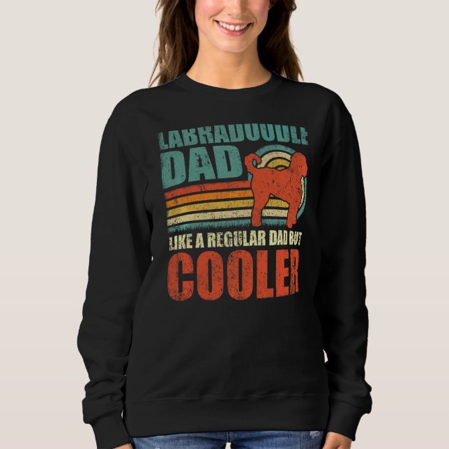 Mens Labradoodle Dad Like A Regular Dad But Cooler Sweatshirt (Front)