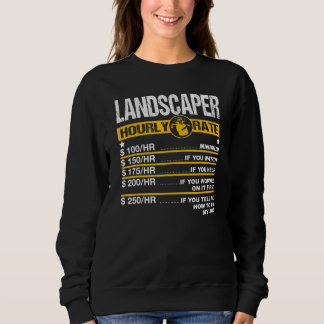Mens Landscaper Hourly Rate Landscaping Labor Rate Sweatshirt
