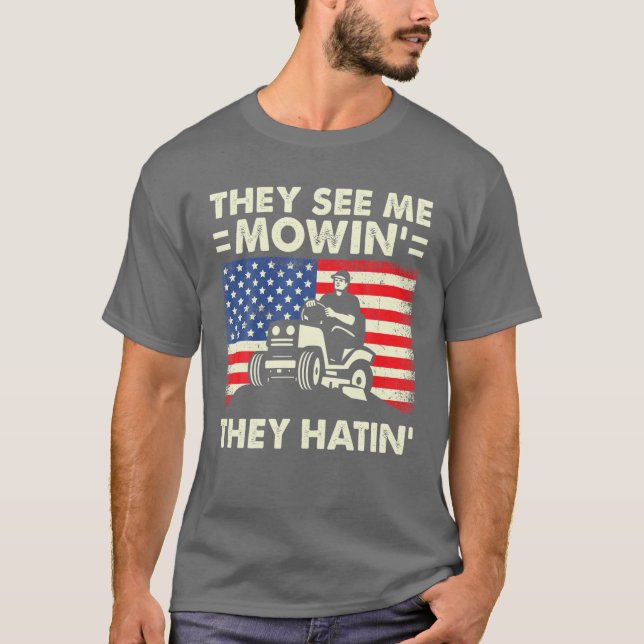 Mens Lawn Mowing They See Me Mowing They Hatin Law T-Shirt (Front)