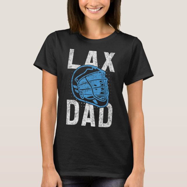 Mens  Lax Helmet Lacrosse Player Lax Dad Father's  T-Shirt (Front)