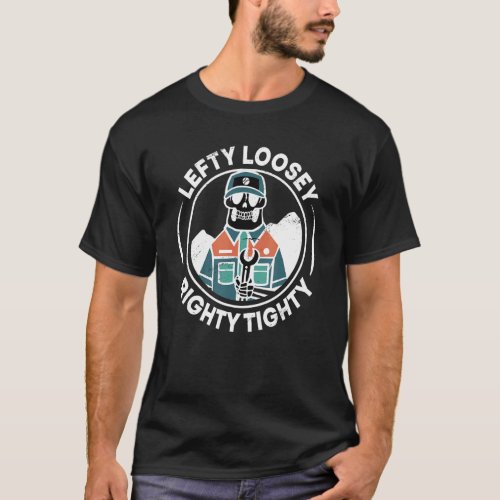 Mens Lefty Loosey Righty Tighty  Mechanics Enginee T_Shirt