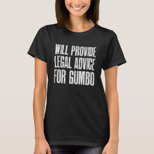 Mens Legal Advice For Gumbo Cajun Food Louisiana G T-Shirt