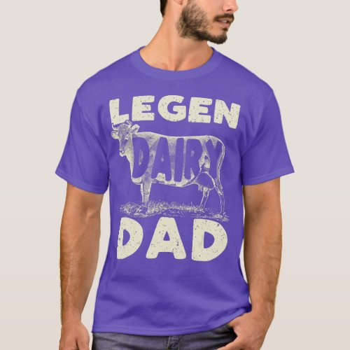 Mens Legen Dairy Dad Cow Farmer Fathers Day  for M T_Shirt