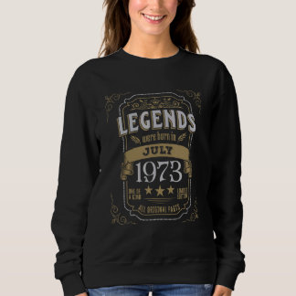 Mens Legends Were Born In July 1973 Sweatshirt