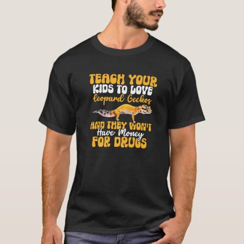 Mens  Leopard Gecko Pet Lizard Humor Teach Your Ki T_Shirt