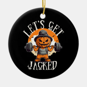 Mens Lets Get Jacked Pumpkin Jack-O-Lantern Funny Ceramic Ornament
