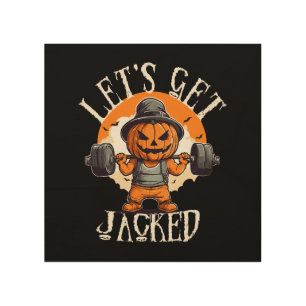Mens Lets Get Jacked Pumpkin Jack-O-Lantern Funny Wood Wall Art
